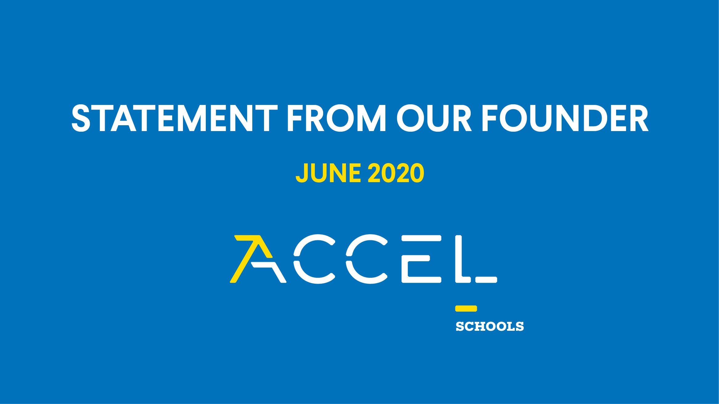 Statement from founder, June 2020, with ACCEL SCHOOLS logo.
